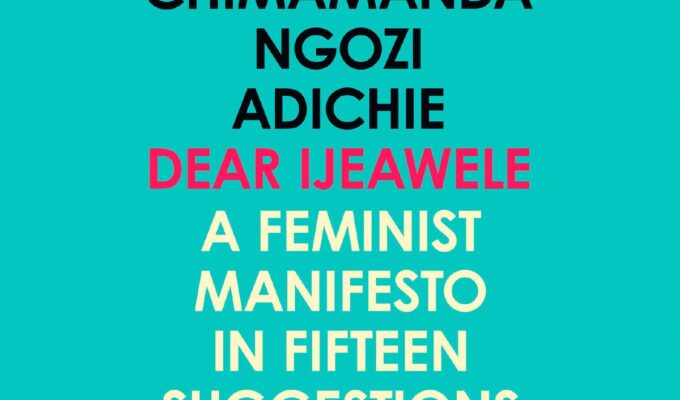 dear ijeawele or a feminist manifesto in fifteen suggestions book cover